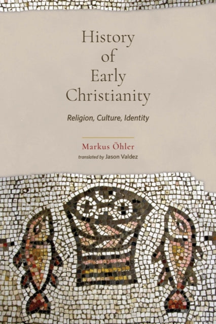 Book cover of: History of Early Christianity. By: Markus Öhler