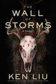 Book cover of: Wall of Storms. By: Ken Liu