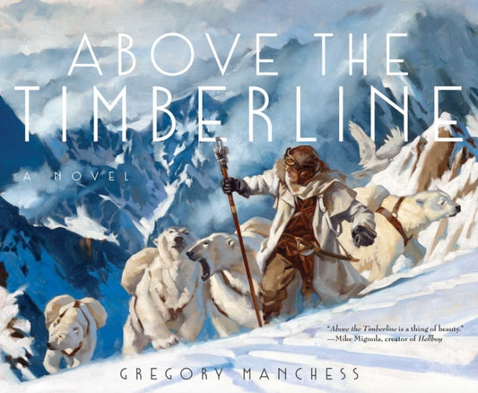 Book cover of: Above the Timberline. By: Gregory Manchess