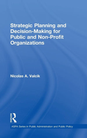 Strategic Planning and Decision-Making for Public and Non-Profit Organizations