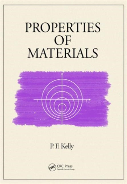 Book cover of: Properties of Materials. By: P. F. Kelly