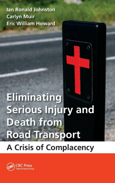 Book cover of: Eliminating Serious Injury and Death from Road Transport. By: Ian Ronald Johnston