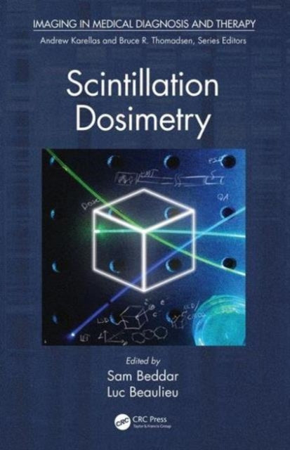 Book cover of: Scintillation Dosimetry. By: Sam Beddar