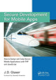 Book cover of: Secure Development for Mobile Apps. By: J. D. Glaser