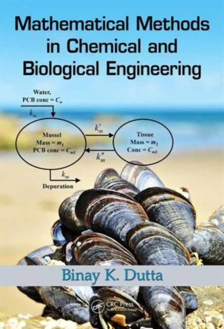 Book cover of: Mathematical Methods in Chemical and Biological Engineering. By: Binay Kanti Dutta