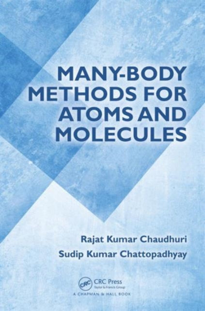 Book cover of: Many-Body Methods for Atoms and Molecules. By: Rajat Kumar Chaudhuri