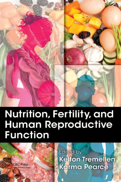 Book cover of: Nutrition, Fertility, and Human Reproductive Function. By: Kelton Tremellen