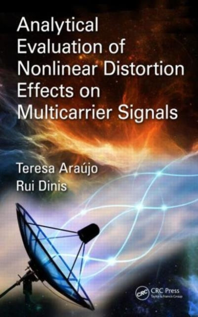 Book cover of: Analytical Evaluation of Nonlinear Distortion Effects on Multicarrier Signals. By: Theresa Araújo