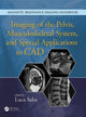 Book cover of: Imaging of the Pelvis, Musculoskeletal System, and Special Applications to CAD. By: Luca Saba