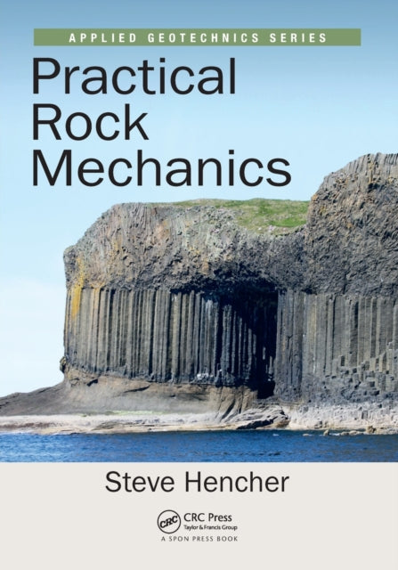 Book cover of: Practical Rock Mechanics. By: Steve Hencher