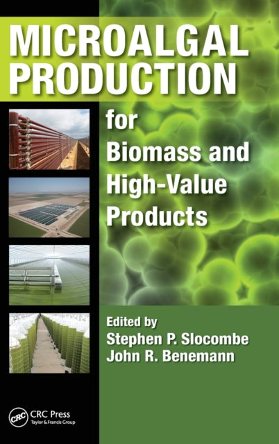 Book cover of: Microalgal Production for Biomass and High-Value Products. By: Stephen P. Slocombe