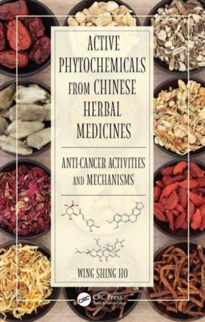 Book cover of: Active Phytochemicals from Chinese Herbal Medicines. By: Wing Shing Ho