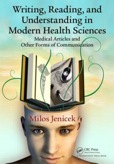 Book cover of: Writing, Reading, and Understanding in Modern Health Sciences. By: Milos Jenicek