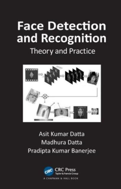 Book cover of: Face Detection and Recognition. By: Asit Kumar Datta