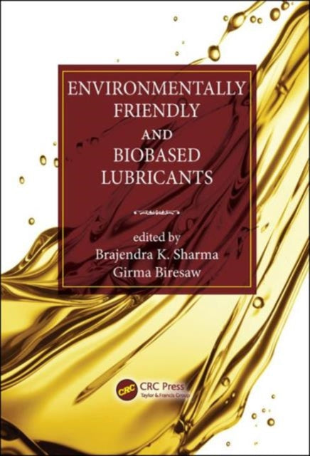 Book cover of: Environmentally Friendly and Biobased Lubricants. By: Brajendra K. Sharma