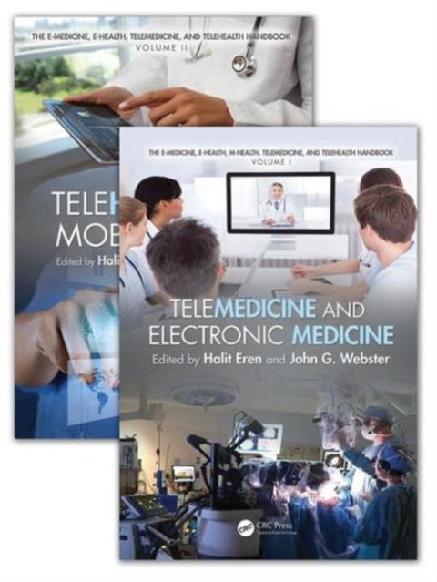 The E-Medicine, E-Health, M-Health, Telemedicine, and Telehealth Handbook (Two Volume Set)