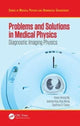 Book cover of: Problems and Solutions in Medical Physics. By: Kwan-Hoong Ng