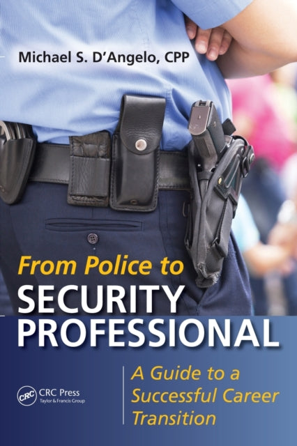 Book cover of: From Police to Security Professional. By: Michael S. D'Angelo