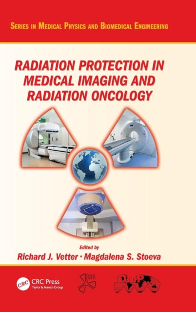 Book cover of: Radiation Protection in Medical Imaging and Radiation Oncology. By: Richard J. Vetter