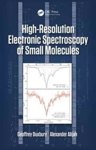 Book cover of: High Resolution Electronic Spectroscopy of Small Molecules. By: Geoffrey Duxbury