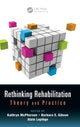 Book cover of: Rethinking Rehabilitation. By: Kathryn McPherson