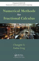 Book cover of: Numerical Methods for Fractional Calculus. By: Li, Changpin (Mathematics professor)