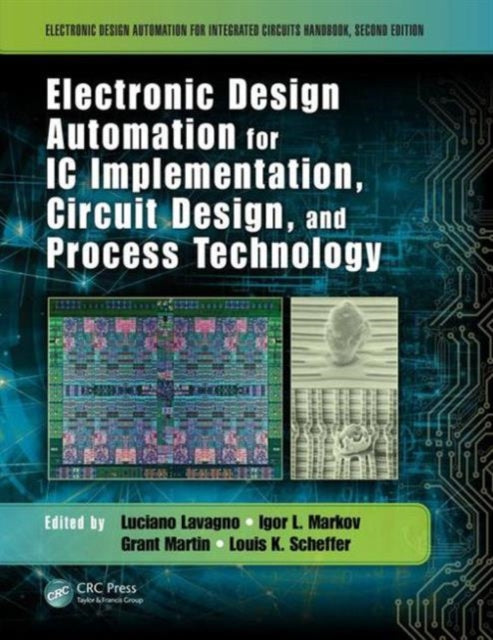 Book cover of: Electronic Design Automation for IC Implementation, Circuit Design, and Process Technology. By: Luciano Lavagno