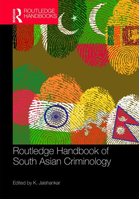 Book cover of: Routledge Handbook of South Asian Criminology. By: K. Jaishankar
