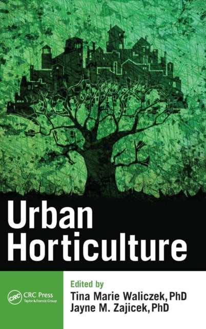 Book cover of: Urban Horticulture. By: Tina Marie Waliczek