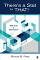 Book cover of: There's a Stat for That!. By: Bruce B. Frey