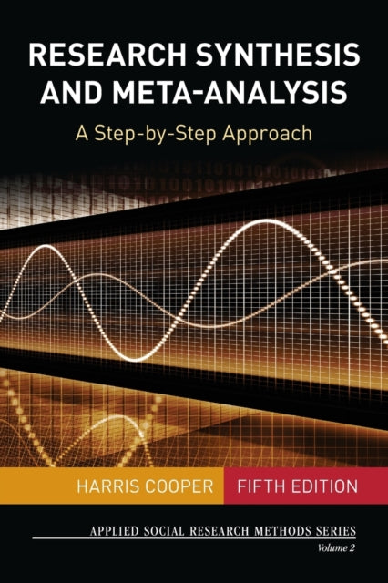Book cover of: Research Synthesis and Meta-Analysis. By: Dr. Harris M. Cooper