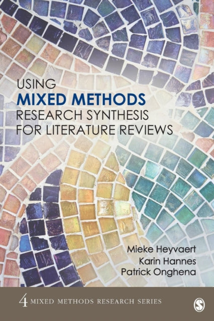 Book cover of: Using Mixed Methods Research Synthesis for Literature Reviews. By: Mieke Heyvaert