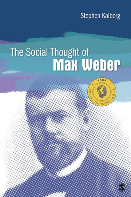 Book cover of: Social Thought of Max Weber. By: Stephen Kalberg