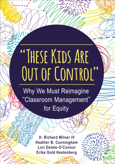 Book cover of: "These Kids Are Out of Control". By: H. Richard Milner IV