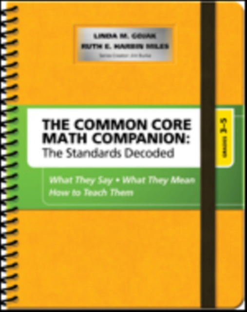 Book cover of: Common Core Mathematics Companion: The Standards Decoded, Grades 3-5. By: Linda M. Gojak