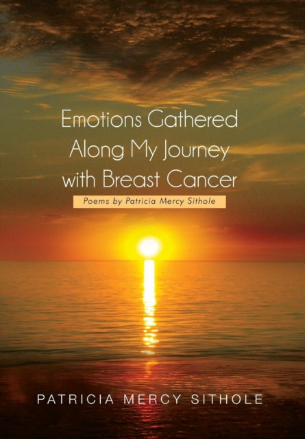 Book cover of: Emotions Gathered Along My Journey with Breast Cancer