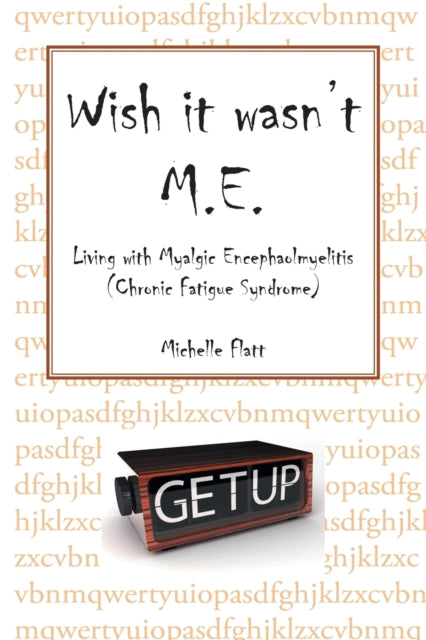 Book cover of: Wish It Wasn't M.E.. By: Michelle Flatt