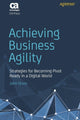 Book cover of: Achieving Business Agility. By: John Orvos
