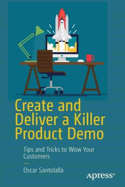 Book cover of: Create and Deliver a Killer Product Demo. By: Oscar Santolalla