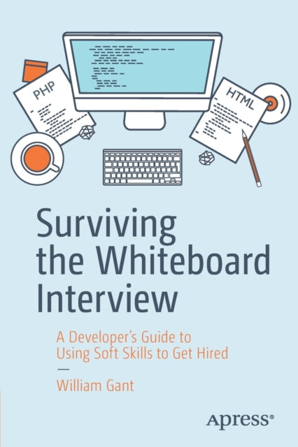 Book cover of: Surviving the Whiteboard Interview. By: William Gant