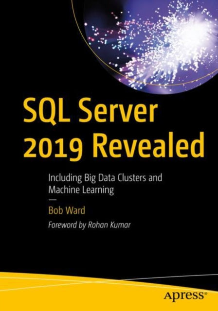 Book cover of: SQL Server 2019 Revealed. By: Bob Ward