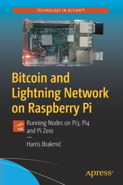 Book cover of: Bitcoin and Lightning Network on Raspberry Pi. By: Harris Brakmić