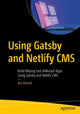 Book cover of: Using Gatsby and Netlify CMS. By: Joe Attardi