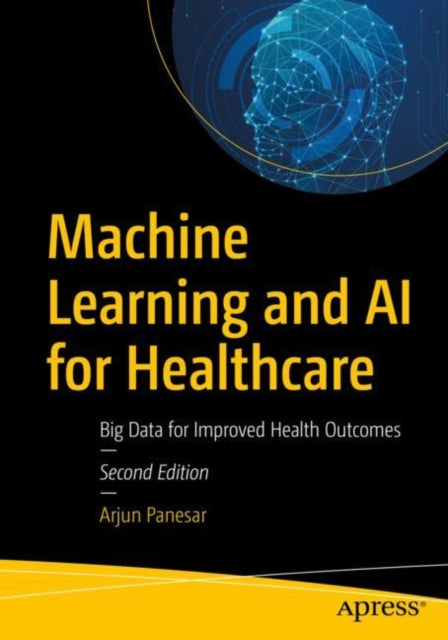 Book cover of: Machine Learning and AI for Healthcare. By: Arjun Panesar