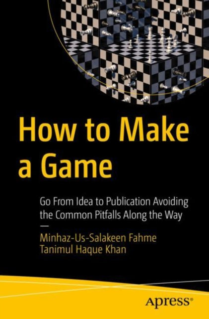 Book cover of: How to Make a Game. By: Minhaz-Us-Salakeen Fahme