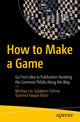 Book cover of: How to Make a Game. By: Minhaz-Us-Salakeen Fahme