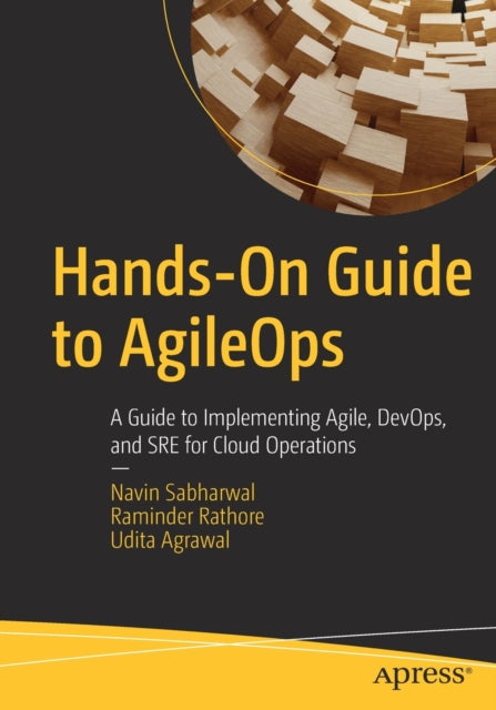 Book cover of: Hands-On Guide to AgileOps. By: Navin Sabharwal