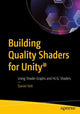 Book cover of: Building Quality Shaders for Unity®. By: Daniel Ilett
