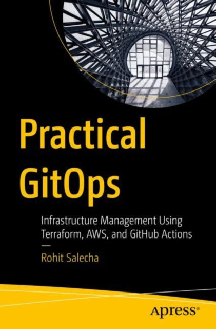 Book cover of: Practical GitOps. By: Rohit Salecha