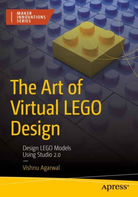 Book cover of: Art of Virtual LEGO Design. By: Vishnu Agarwal